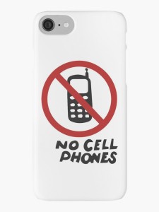 no cellphones